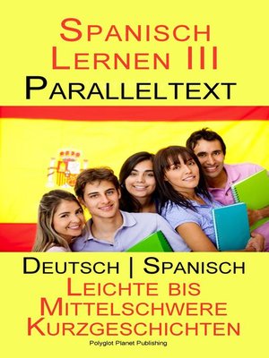 cover image of Spanisch Lernen III--Paralleltext (Deutsch--Spanisch) Leichte bis Mittelschwere Kurzgeschichten